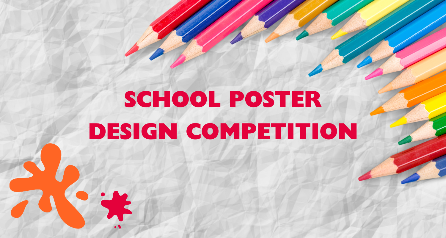 SCHOOL POSTER DESIGN COMPETITION